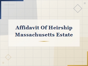 Understanding an Affidavit of Heirship in Massachusetts