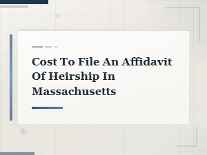 Filing an Affidavit of Heirship in Massachusetts
