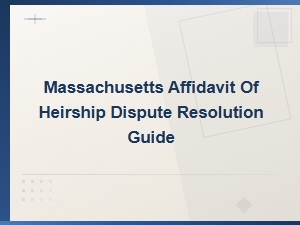 Resolving Heirship Affidavit Disputes in Massachusetts