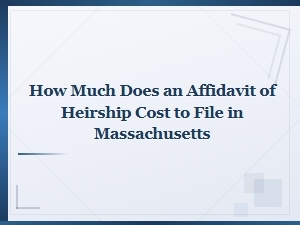 Affidavit of Heirship Filing Costs in Massachusetts