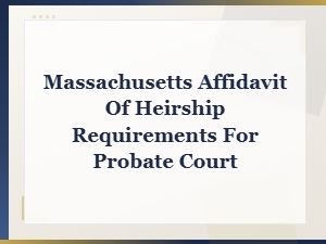Massachusetts Affidavit of Heirship Filing Requirements